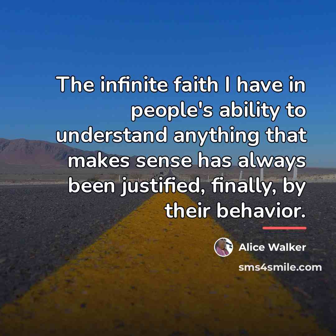 “The infinite faith I have in people's ability to understand…” quote by Alice Walker