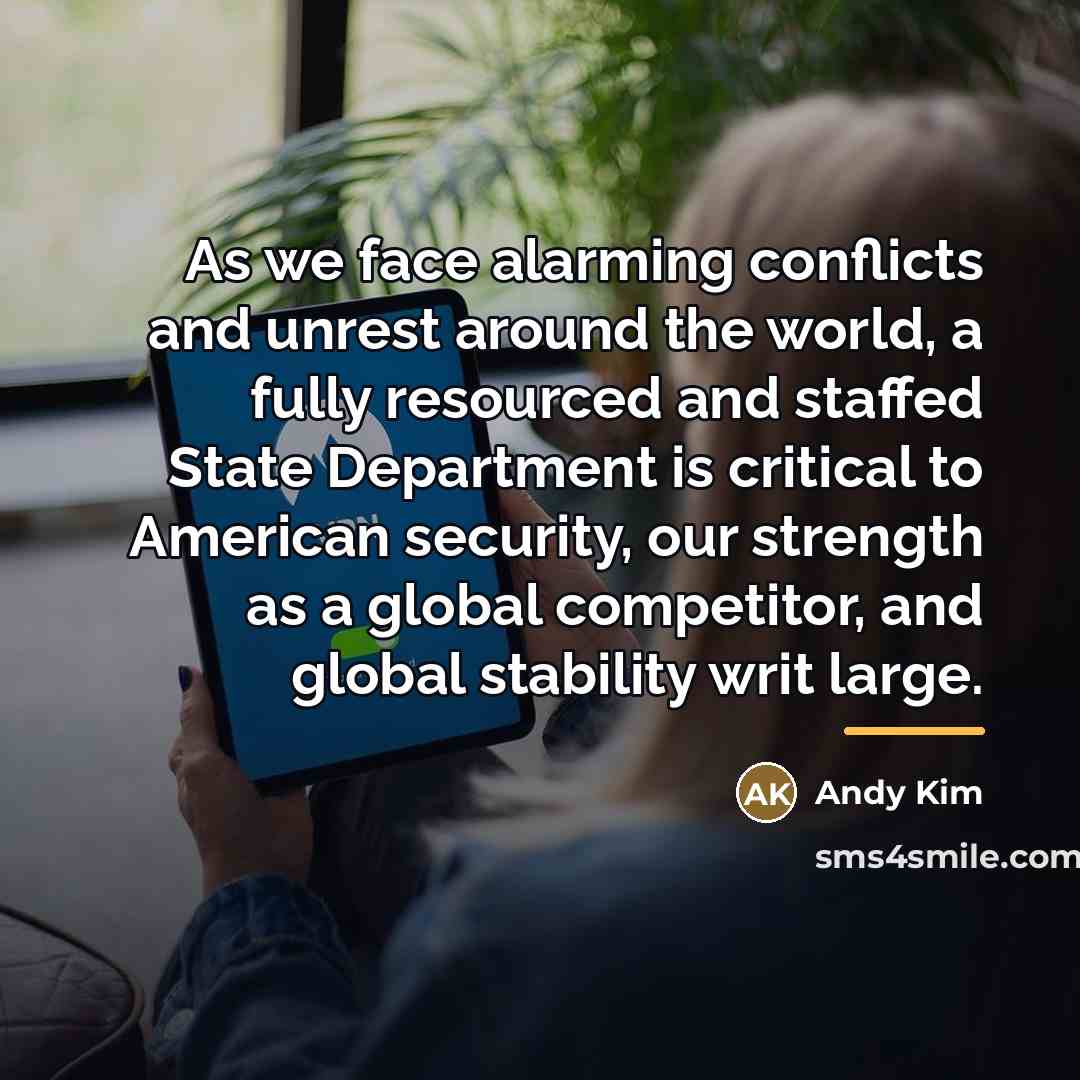 “As we face alarming conflicts and unrest around the world,…” quote by Andy Kim