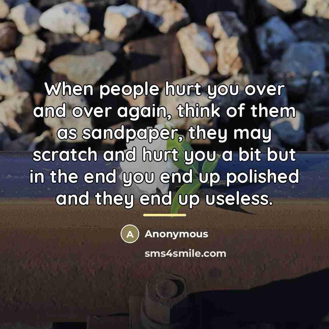 “When people hurt you over and over again, think of…” quote by Anonymous
