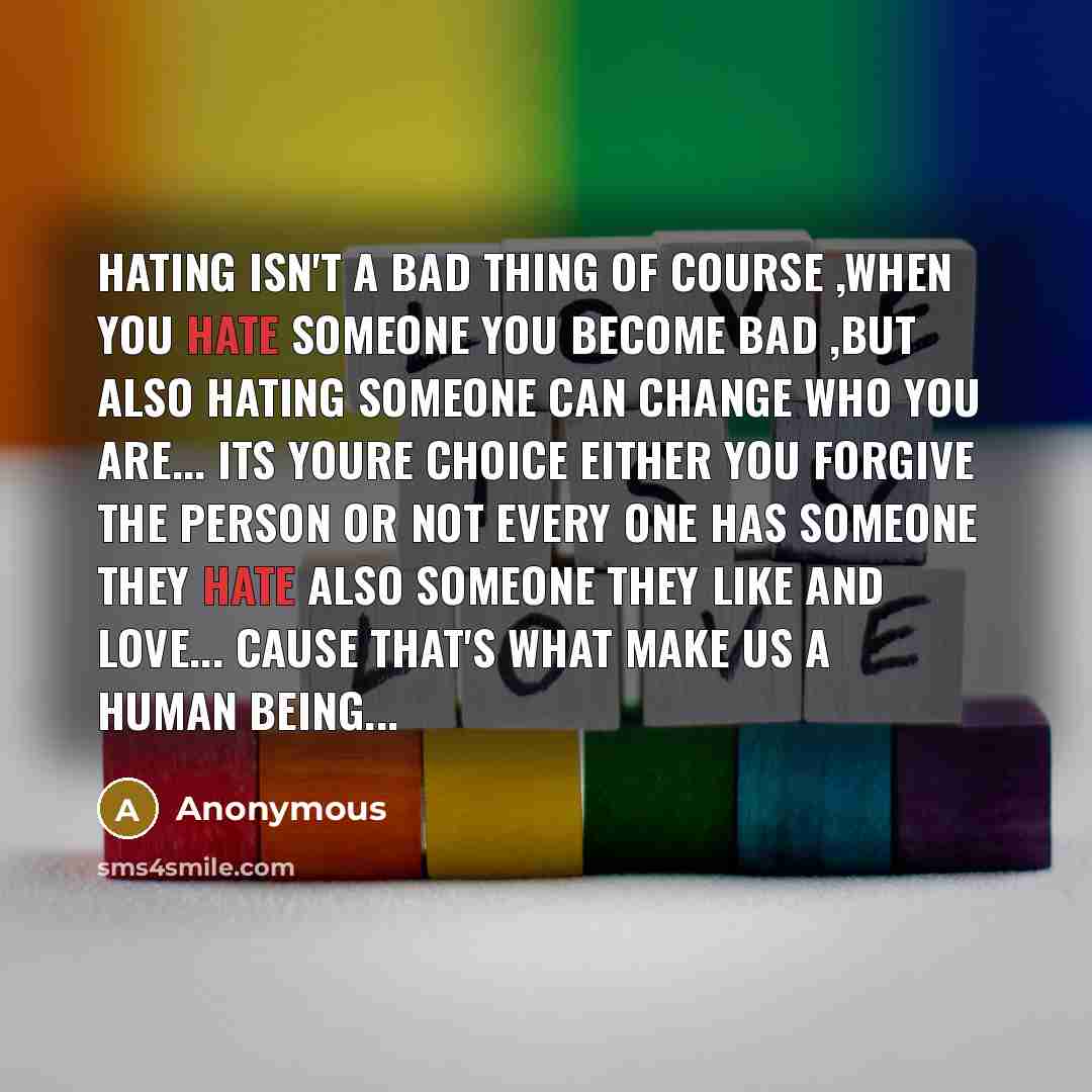 “Hating isn't a bad thing Of course ,When You hate…” quote by Anonymous