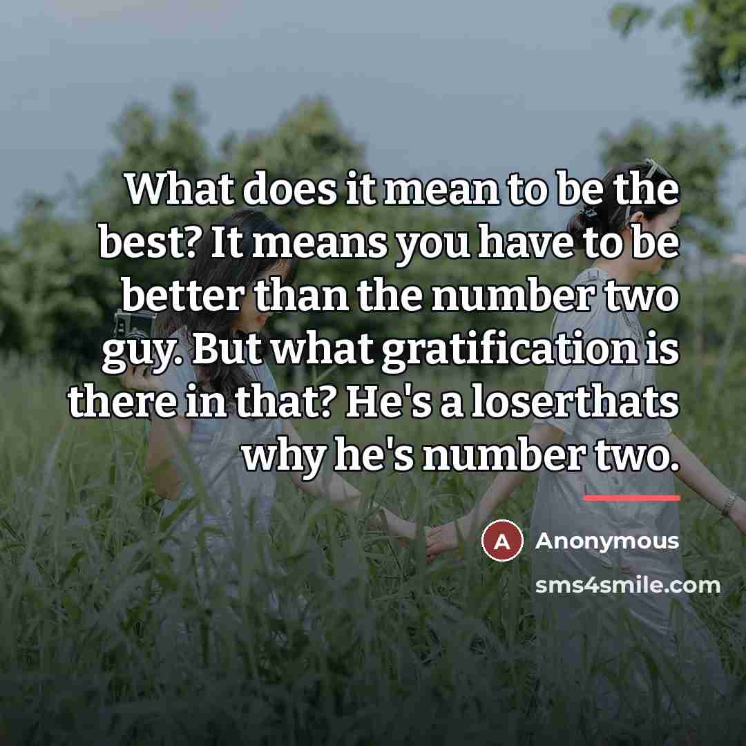 “What does it mean to be the best? It means…” quote by Anonymous