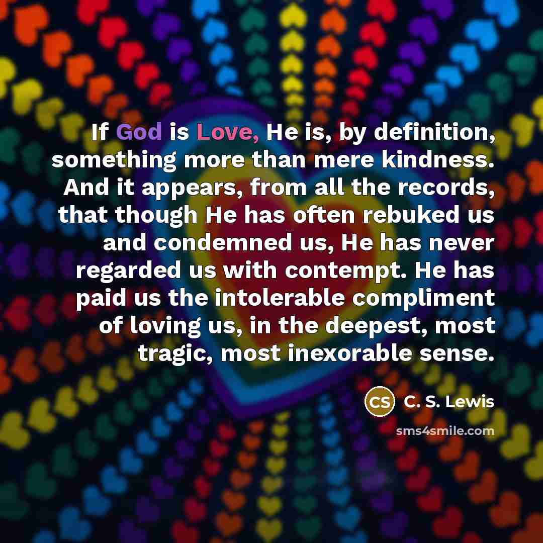 “If God is Love, He is, by definition, something more…” quote by C. S. Lewis