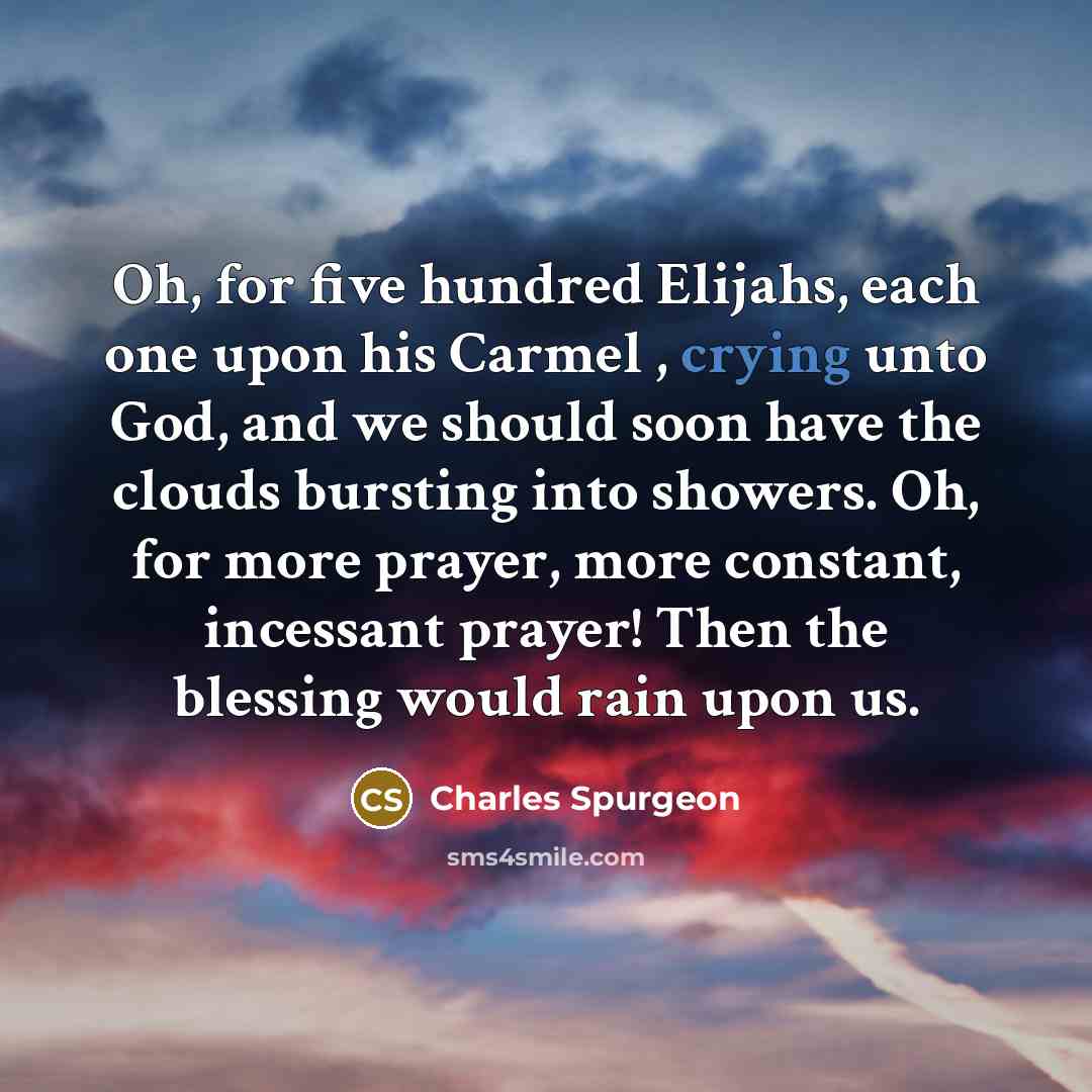 “Oh, for five hundred Elijahs, each one upon his Carmel…” quote by Charles Spurgeon