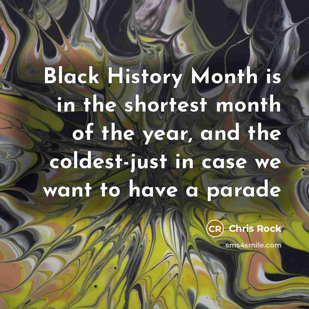 “Black History Month is in the shortest month of the…” quote by Chris Rock