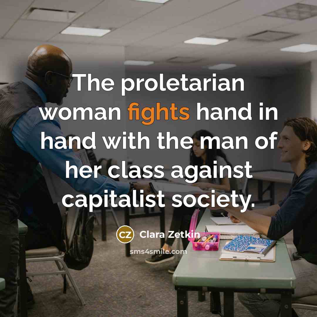 “The proletarian woman fights hand in hand with the man…” quote by Clara Zetkin