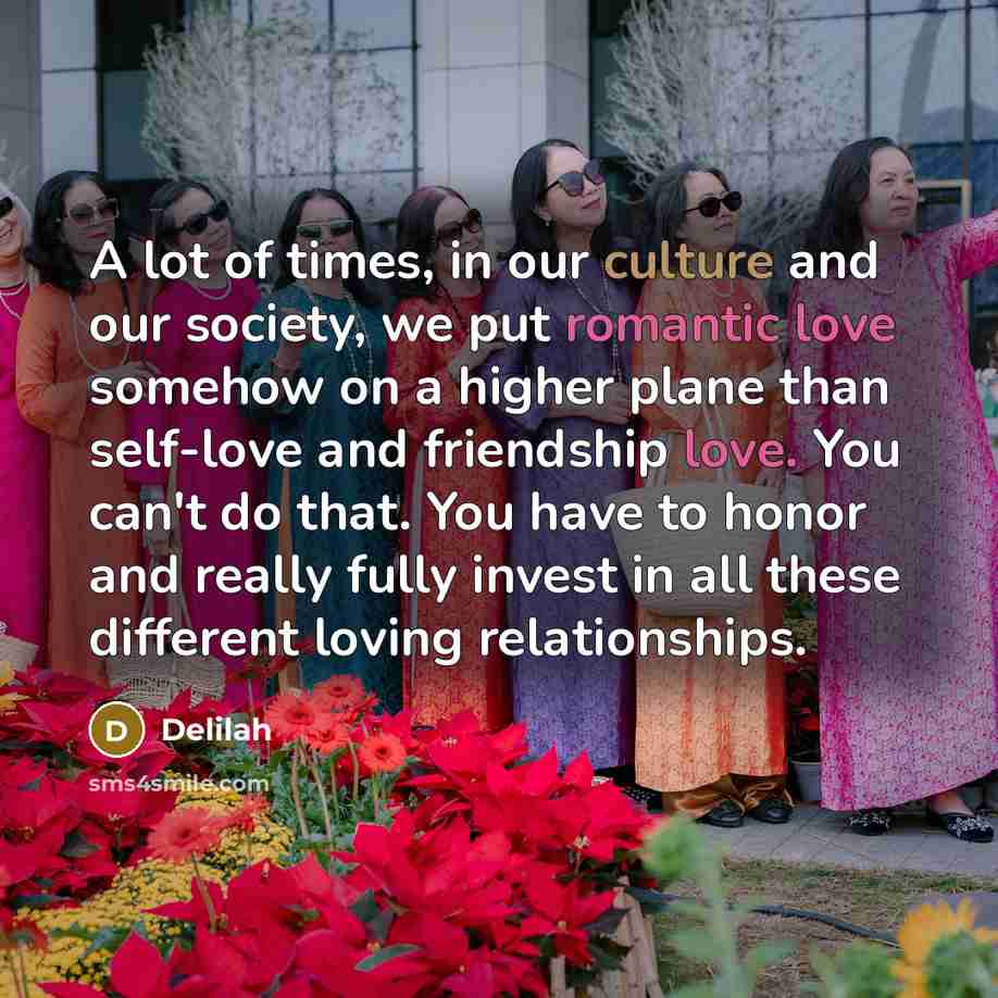“A lot of times, in our culture and our society,…” quote by Delilah