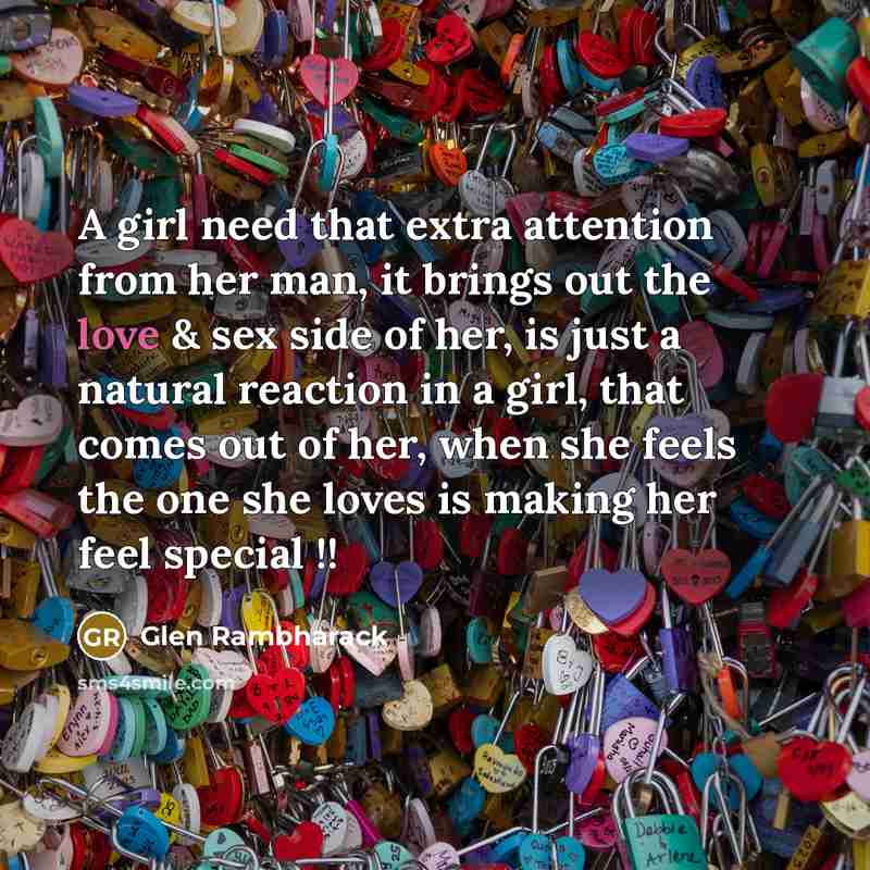 “A girl need that extra attention from her man, it…” quote by Glen Rambharack