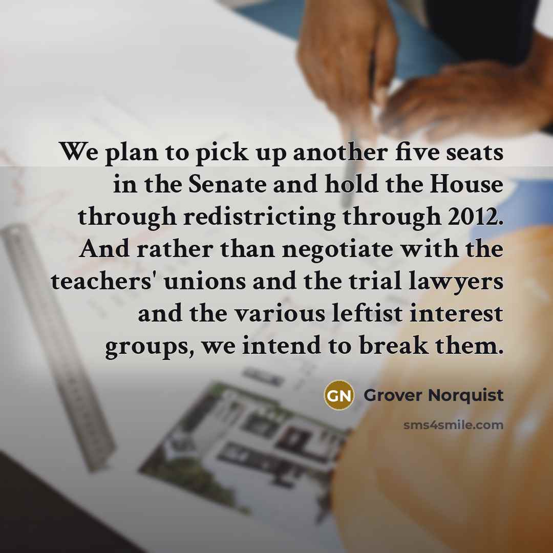 “We plan to pick up another five seats in the…” quote by Grover Norquist