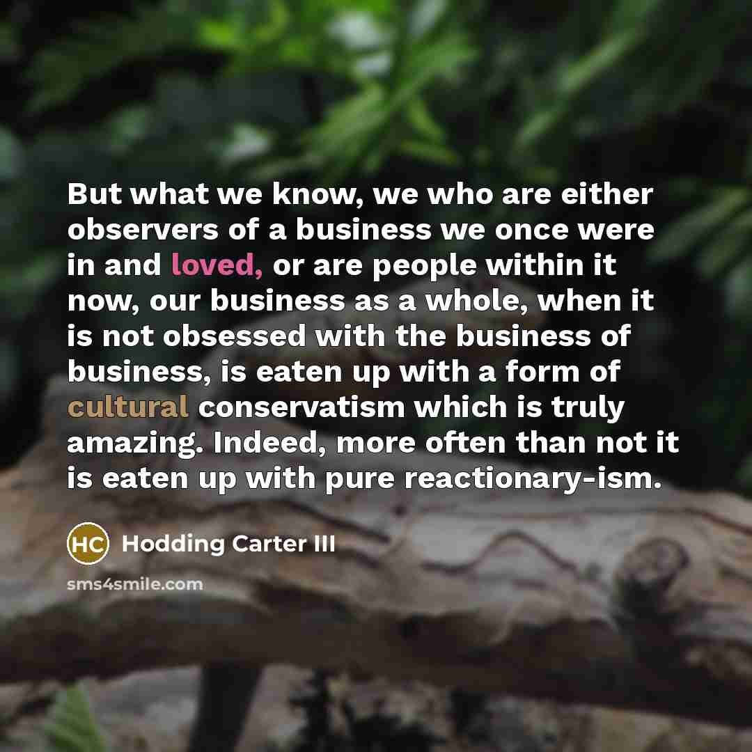 “But what we know, we who are either observers of…” quote by Hodding Carter III