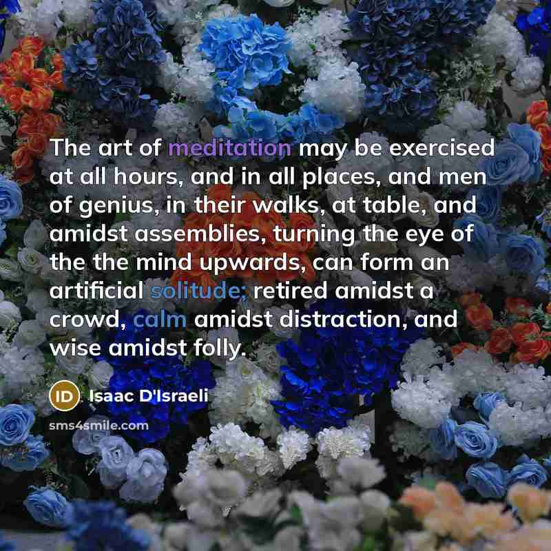 “The art of meditation may be exercised at all hours,…” quote by Isaac D'Israeli