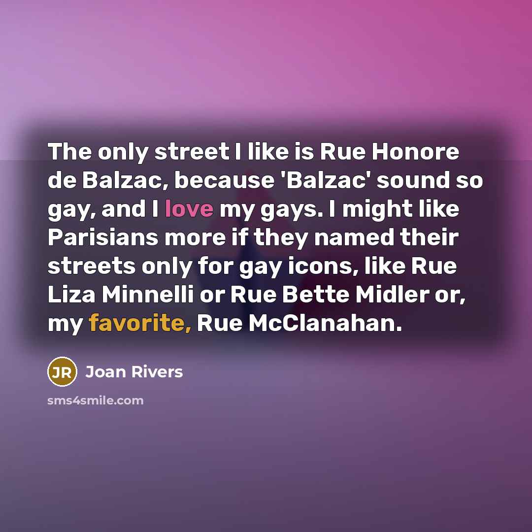 “The only street I like is Rue Honore de Balzac,…” quote by Joan Rivers