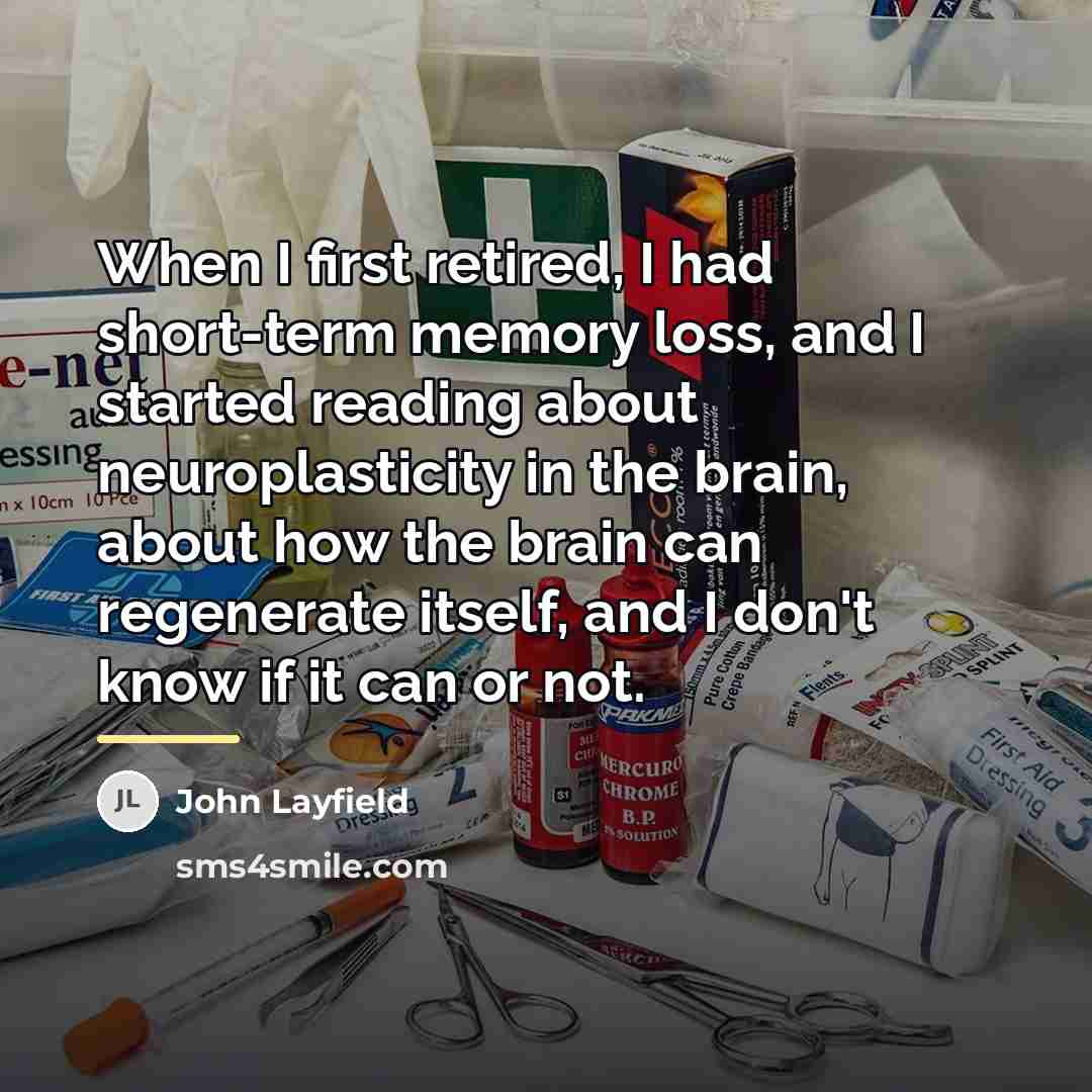 “When I first retired, I had short-term memory loss, and…” quote by John Layfield