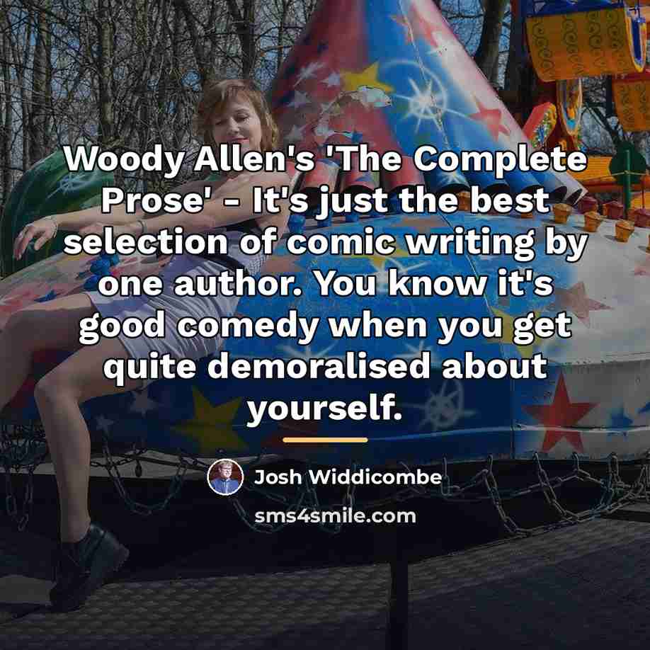 “Woody Allen's 'The Complete Prose' - It's just the best…” quote by Josh Widdicombe