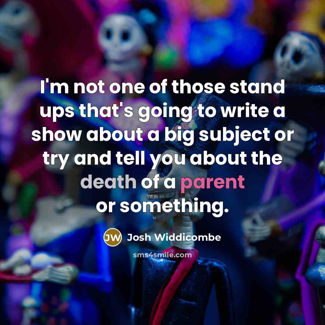 “I'm not one of those stand ups that's going to…” quote by Josh Widdicombe