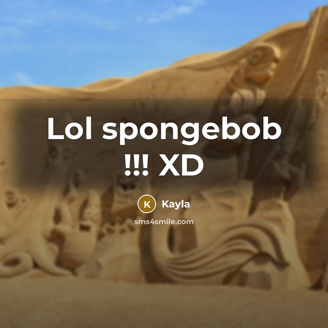 “Lol spongebob !!! XD…” quote by Kayla