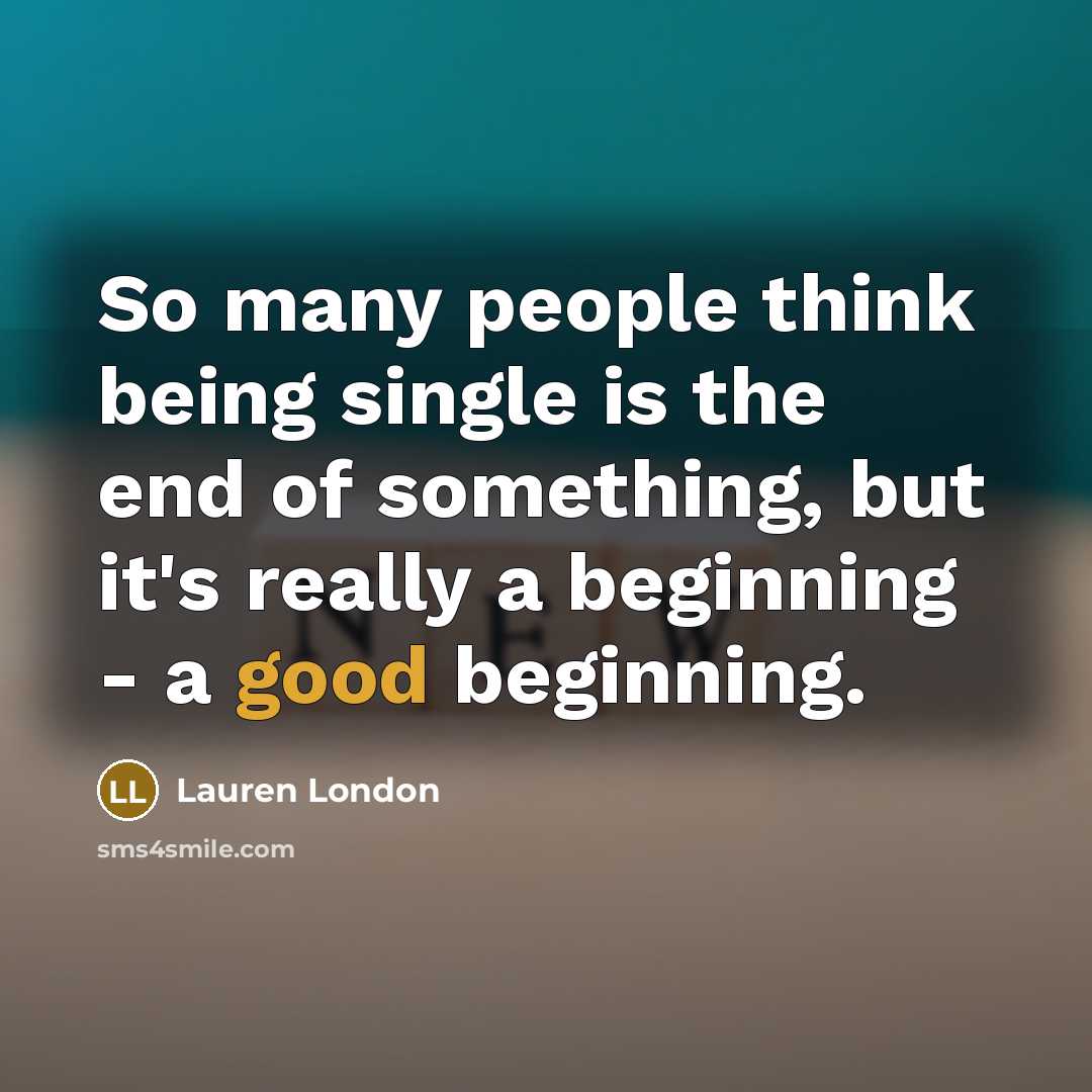 “So many people think being single is the end of…” quote by Lauren London