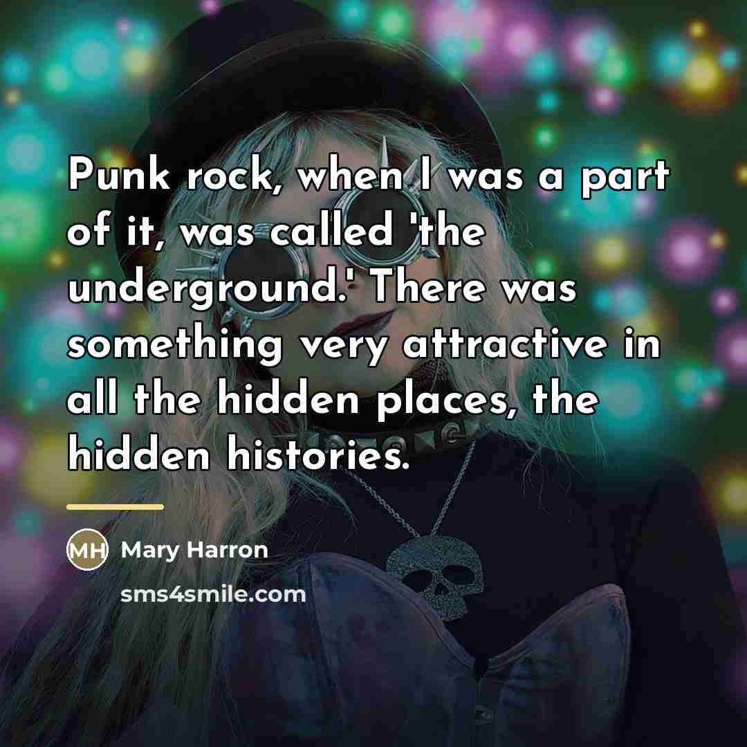 “Punk rock, when I was a part of it, was…” quote by Mary Harron