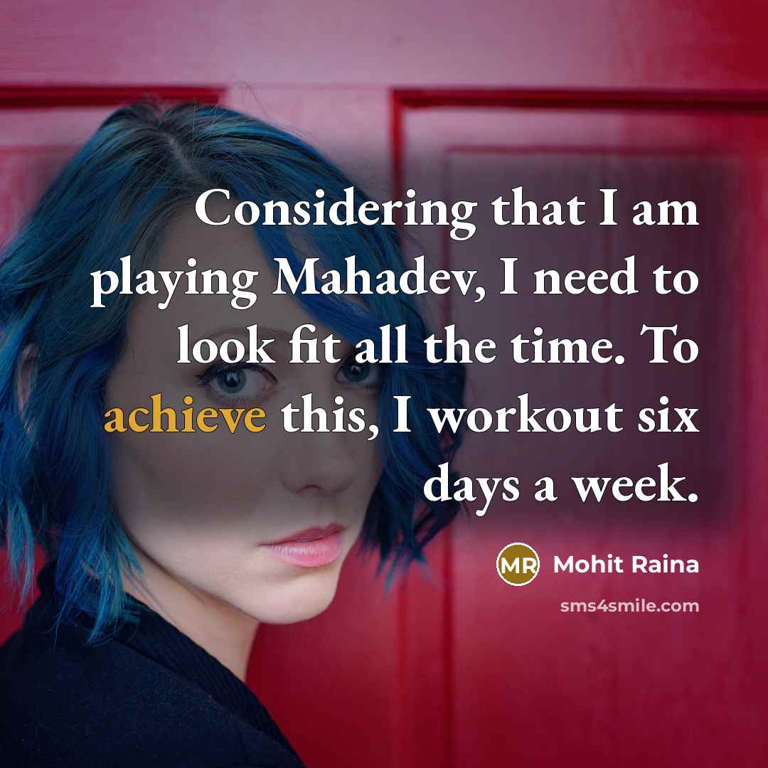“Considering that I am playing Mahadev, I need to look…” quote by Mohit Raina