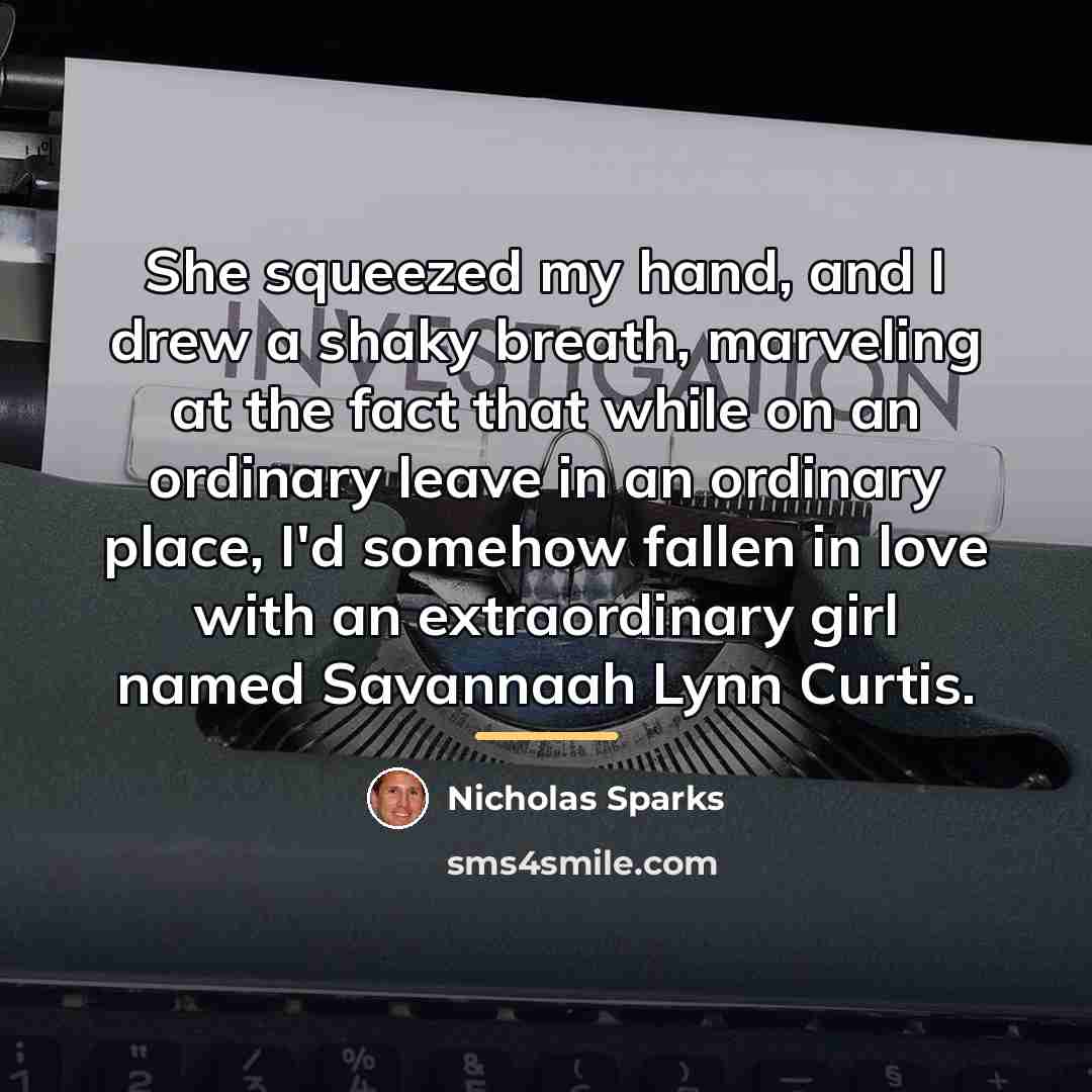 “She squeezed my hand, and I drew a shaky breath,…” quote by Nicholas Sparks