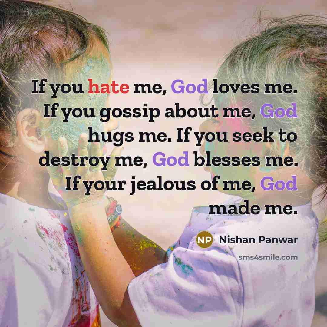 “If you hate me, God loves me. If you gossip…” quote by Nishan Panwar