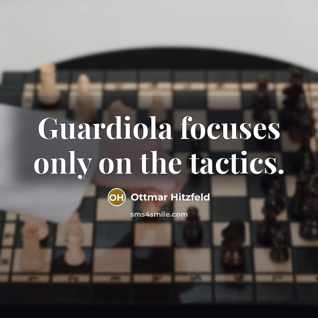 “Guardiola focuses only on the tactics.” quote by Ottmar Hitzfeld
