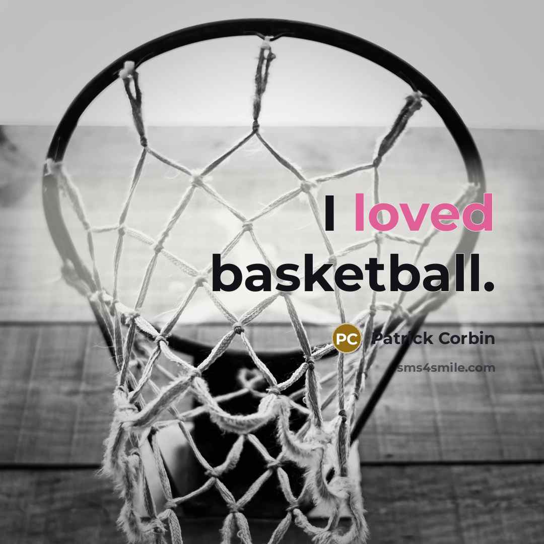 “I loved basketball.…” quote by Patrick Corbin