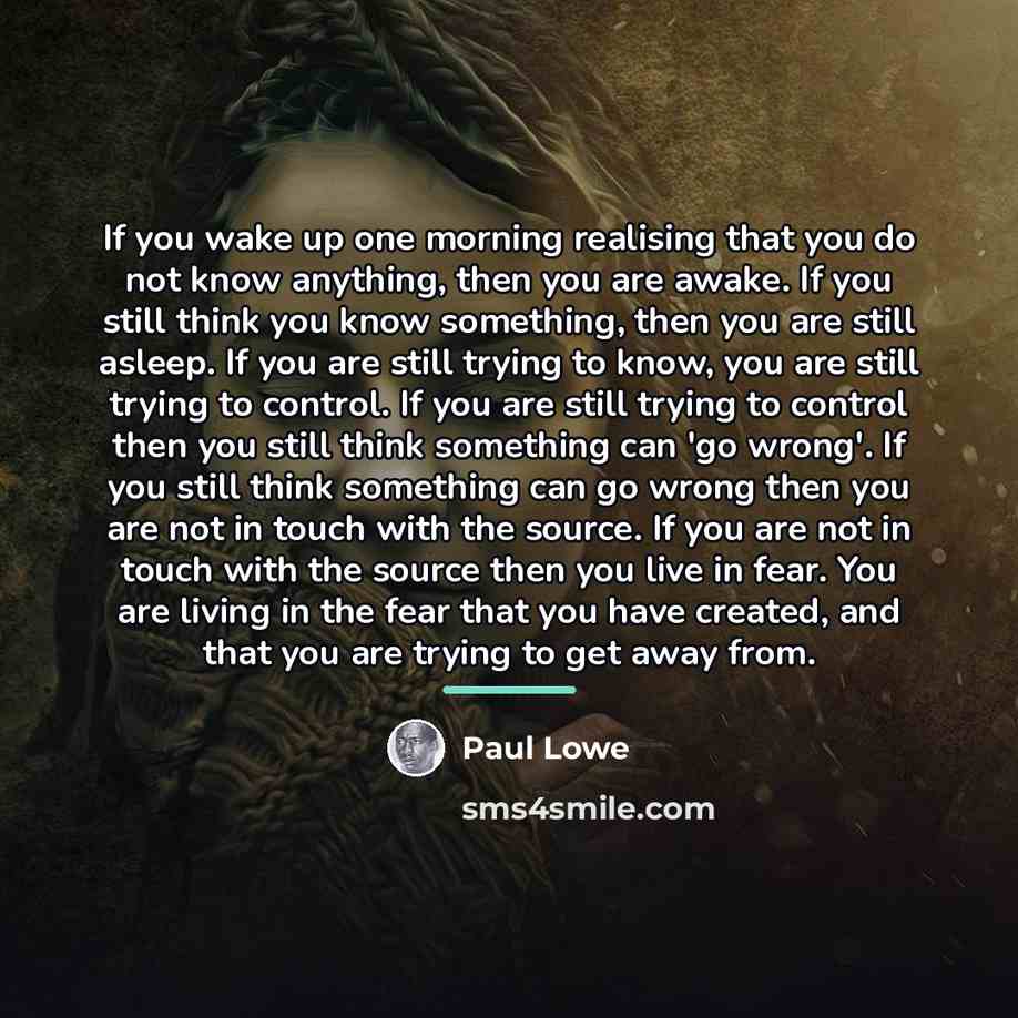 “If you wake up one morning realising that you do…” quote by Paul Lowe