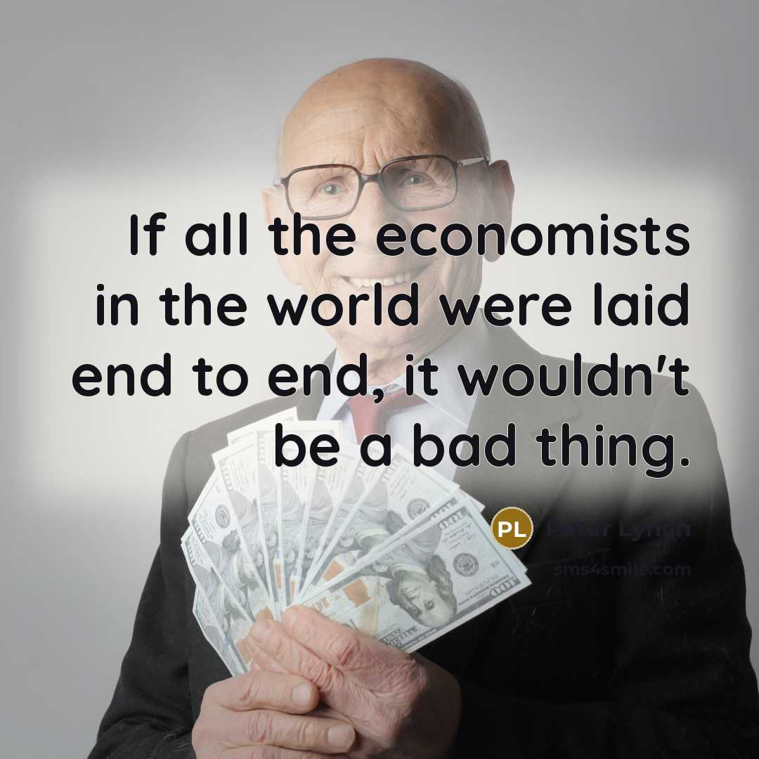 “If all the economists in the world were laid end…” quote by Peter Lynch