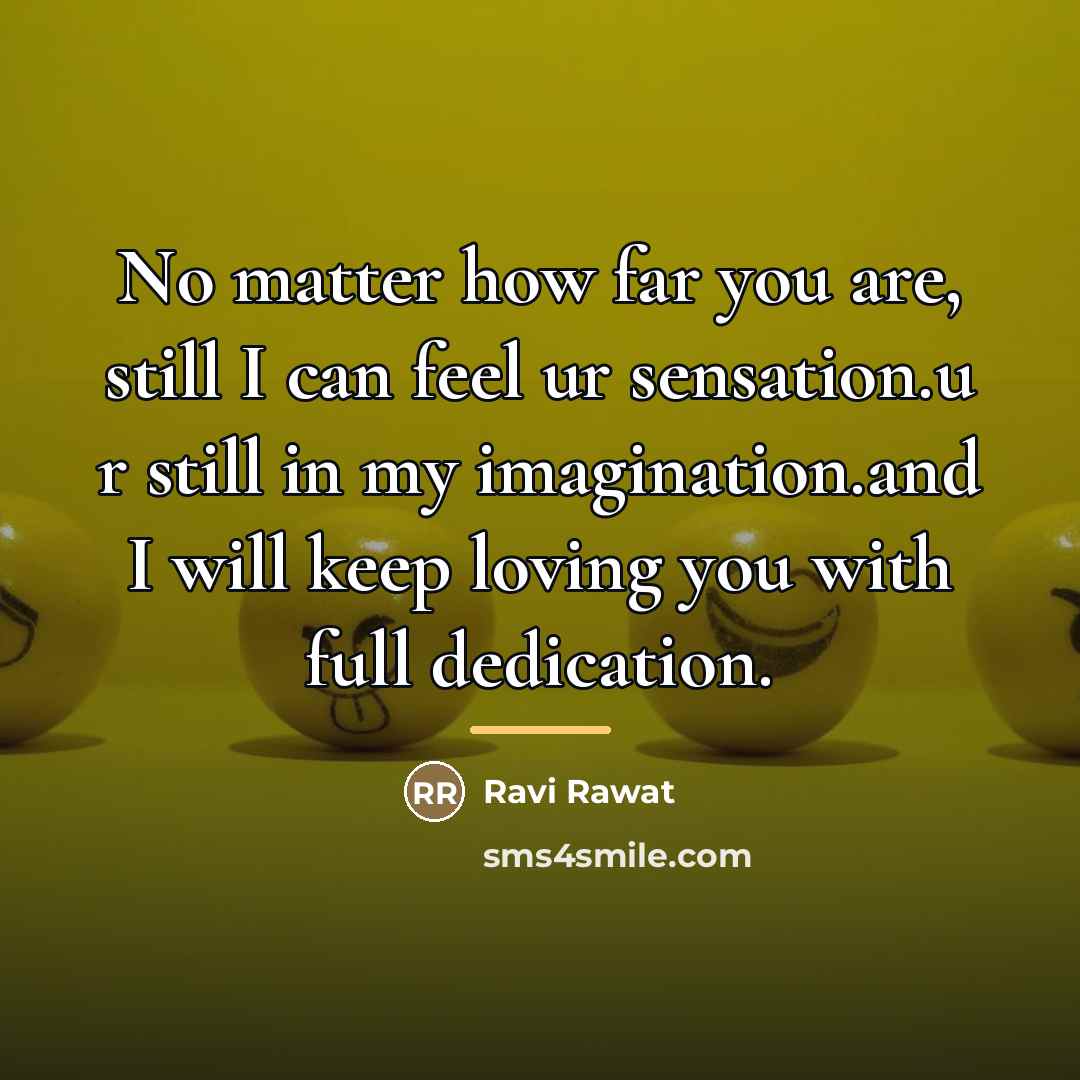 “No matter how far you are, still I can feel…” quote by Ravi Rawat