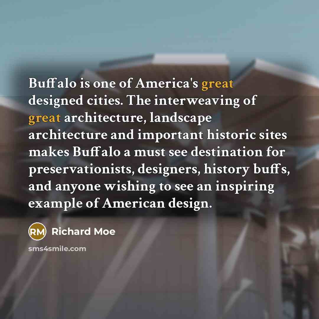 “Buffalo is one of America's great designed cities. The interweaving…” quote by Richard Moe