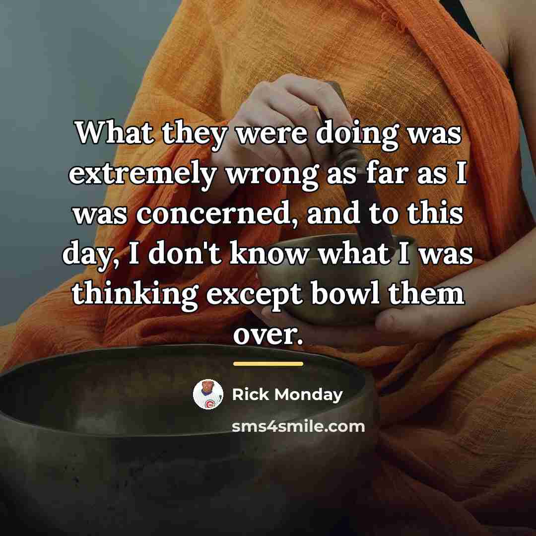 “What they were doing was extremely wrong as far as…” quote by Rick Monday