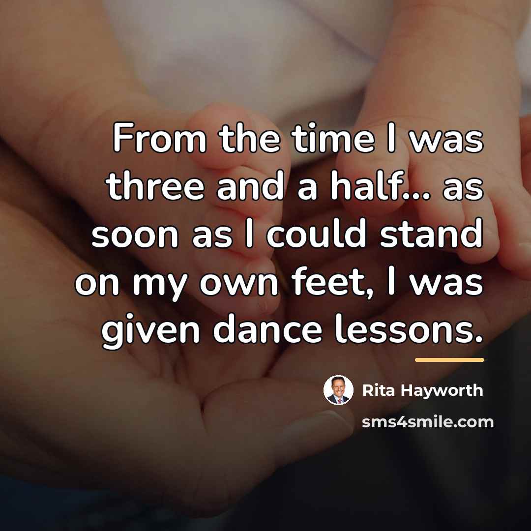 “From the time I was three and a half... as…” quote by Rita Hayworth