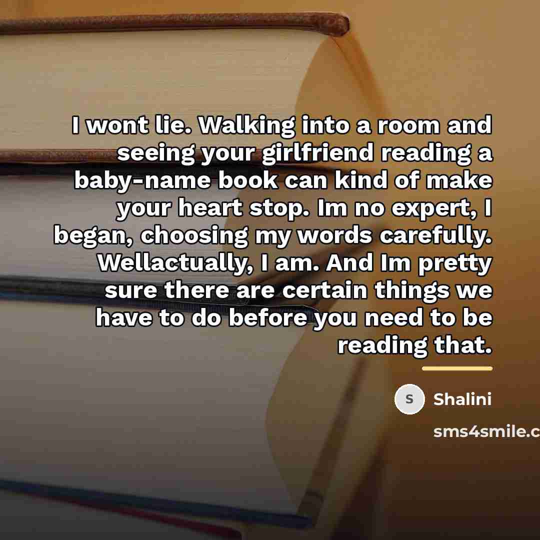 “I wont lie. Walking into a room and seeing your…” quote by Shalini