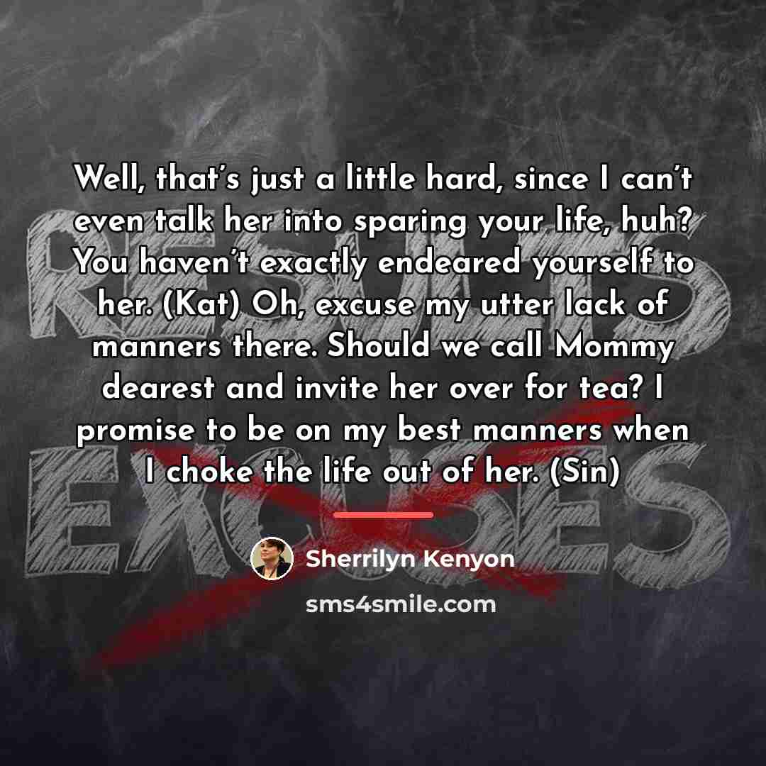“Well, that’s just a little hard, since I can’t even…” quote by Sherrilyn Kenyon