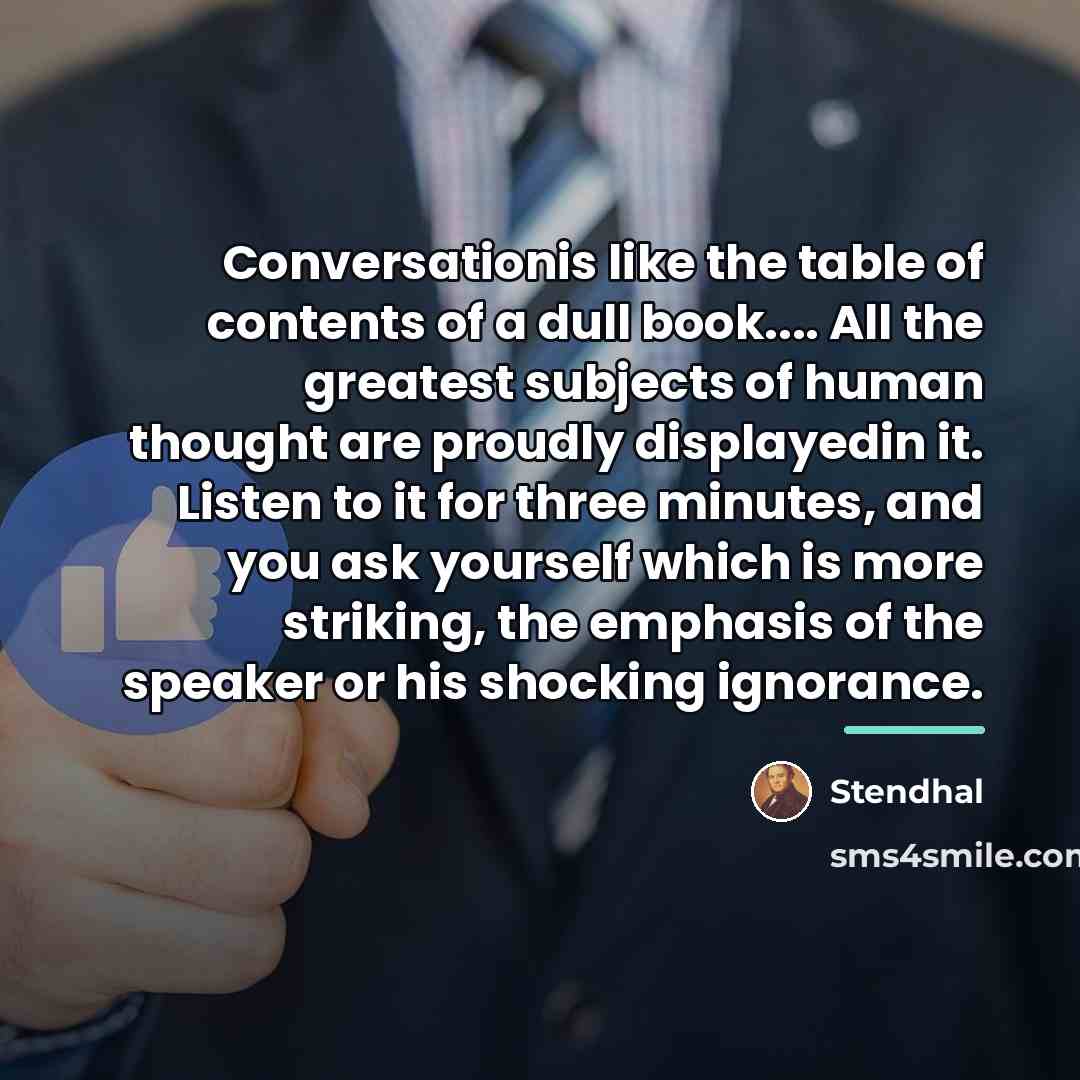 “Conversationis like the table of contents of a dull book....…” quote by Stendhal