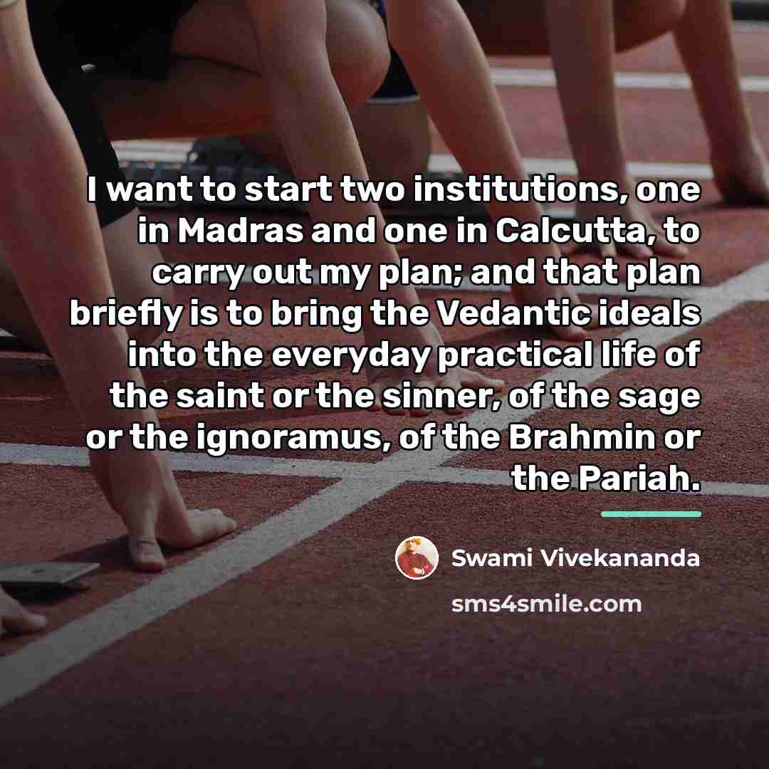 “I want to start two institutions, one in Madras and…” quote by Swami Vivekananda