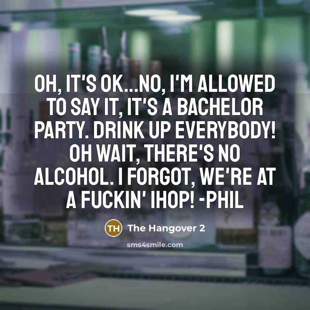 “Oh, it's ok...No, I'm allowed to say it, it's a…” quote by The Hangover 2
