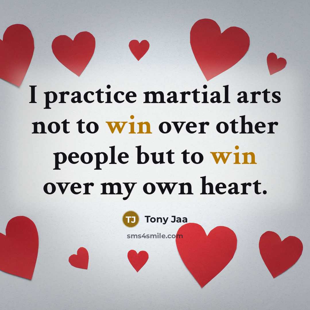 “I practice martial arts not to win over other people…” quote by Tony Jaa