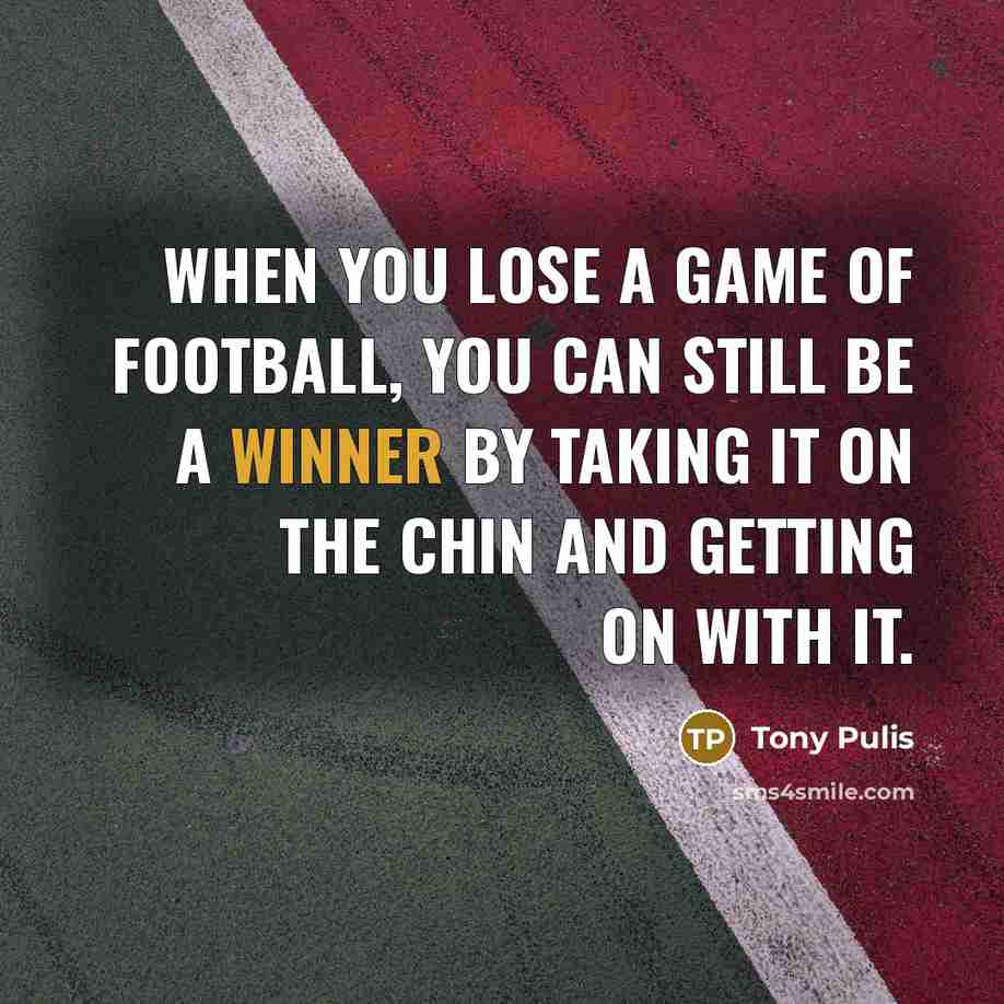“When you lose a game of football, you can still…” quote by Tony Pulis