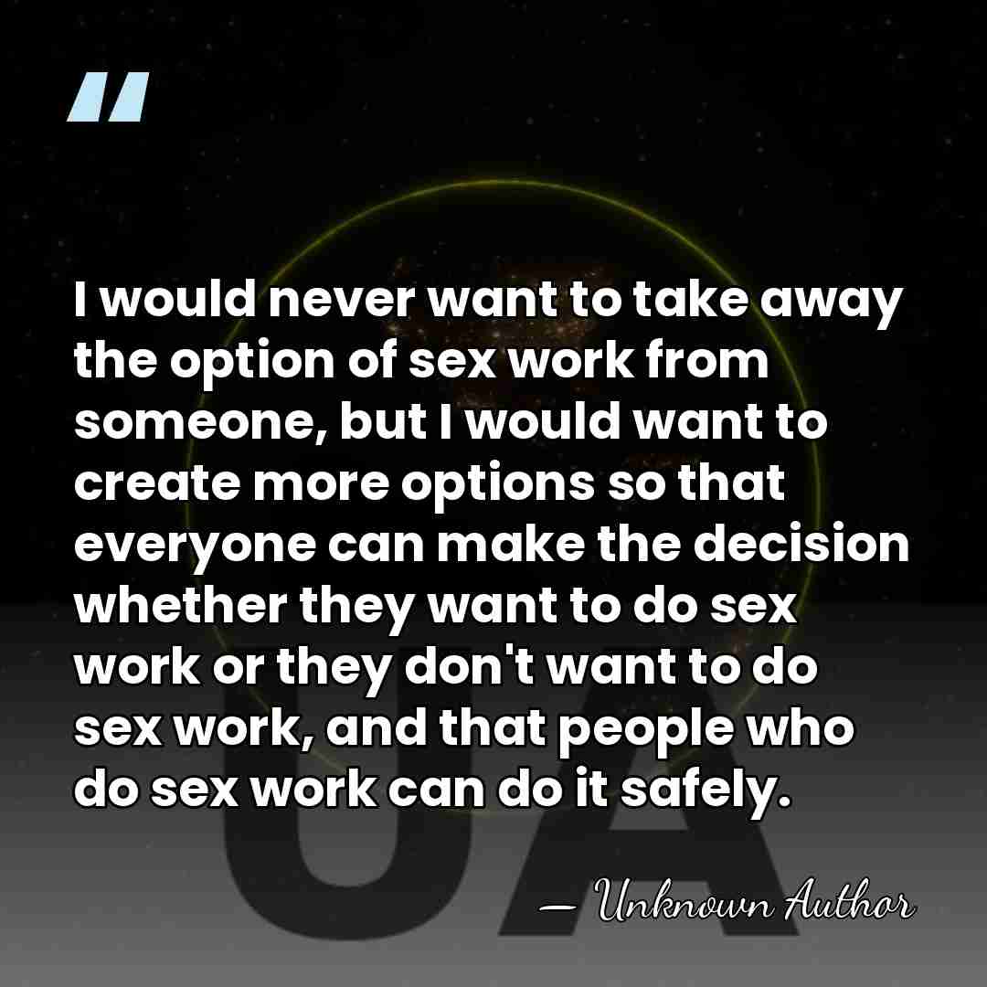 I would never want to take away the option of sex work&hellip; - Emily Symons