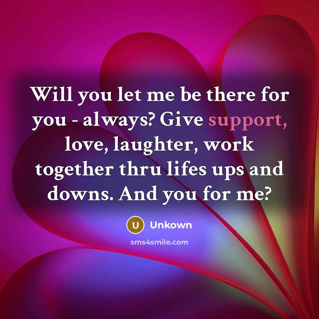 “Will you let me be there for you - always?…” quote by Unkown