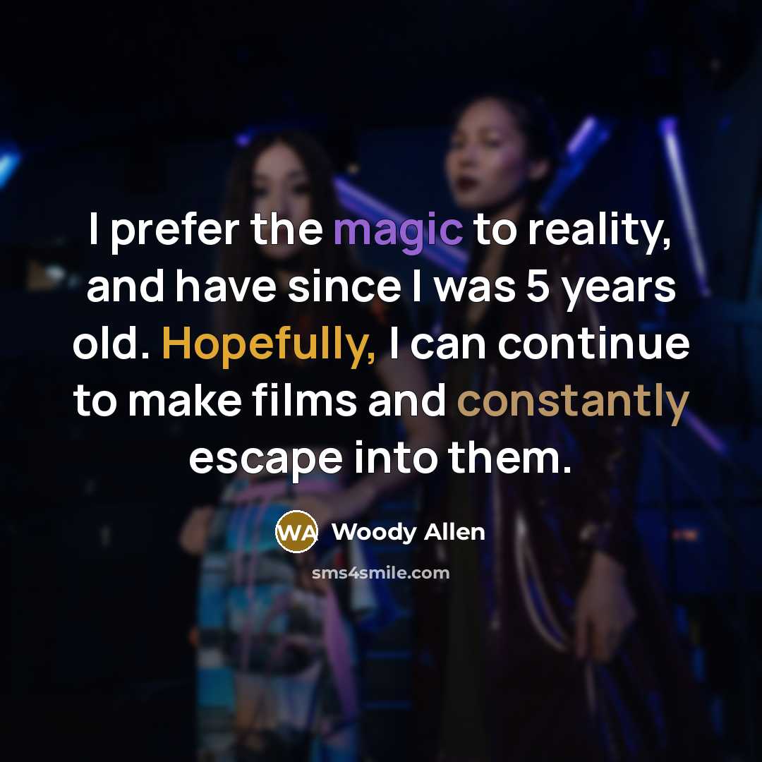 “I prefer the magic to reality, and have since I…” quote by Woody Allen