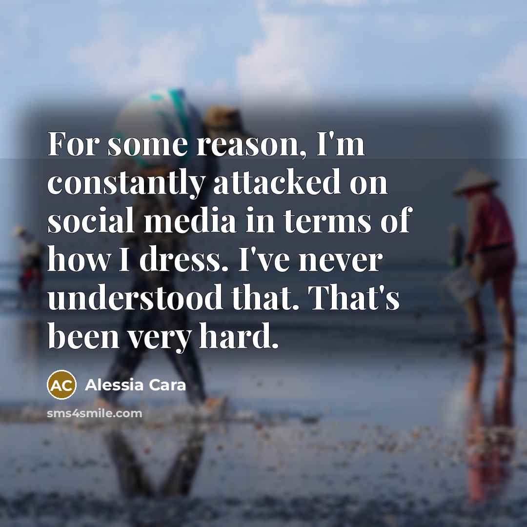 “For some reason, I'm constantly attacked on social media in…” quote by Alessia Cara