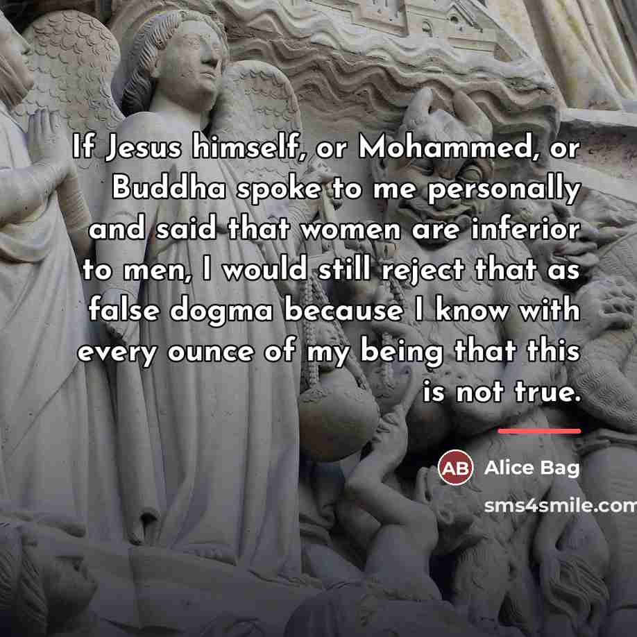 “If Jesus himself, or Mohammed, or Buddha spoke to me…” quote by Alice Bag