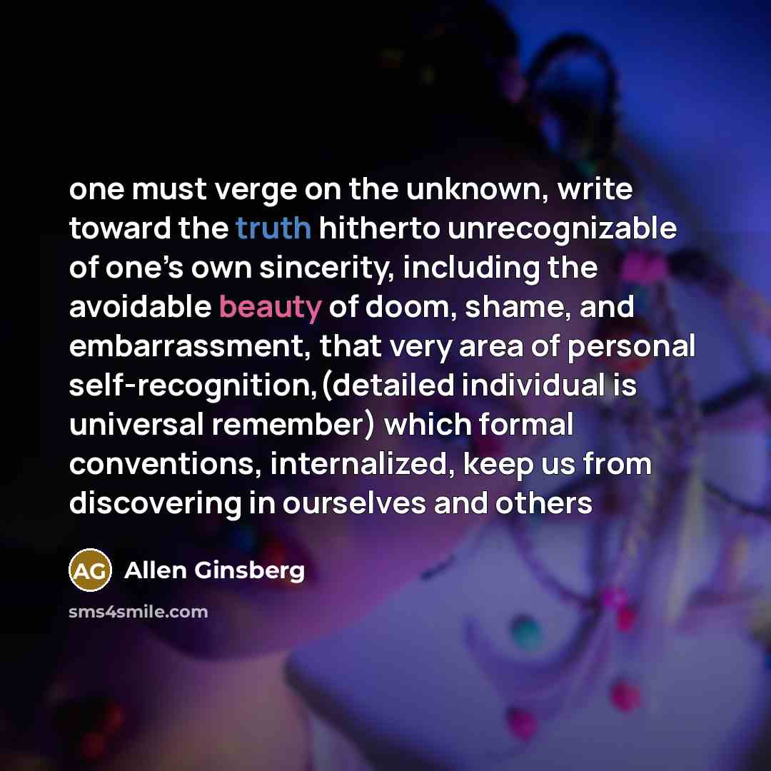 “one must verge on the unknown, write toward the truth…” quote by Allen Ginsberg
