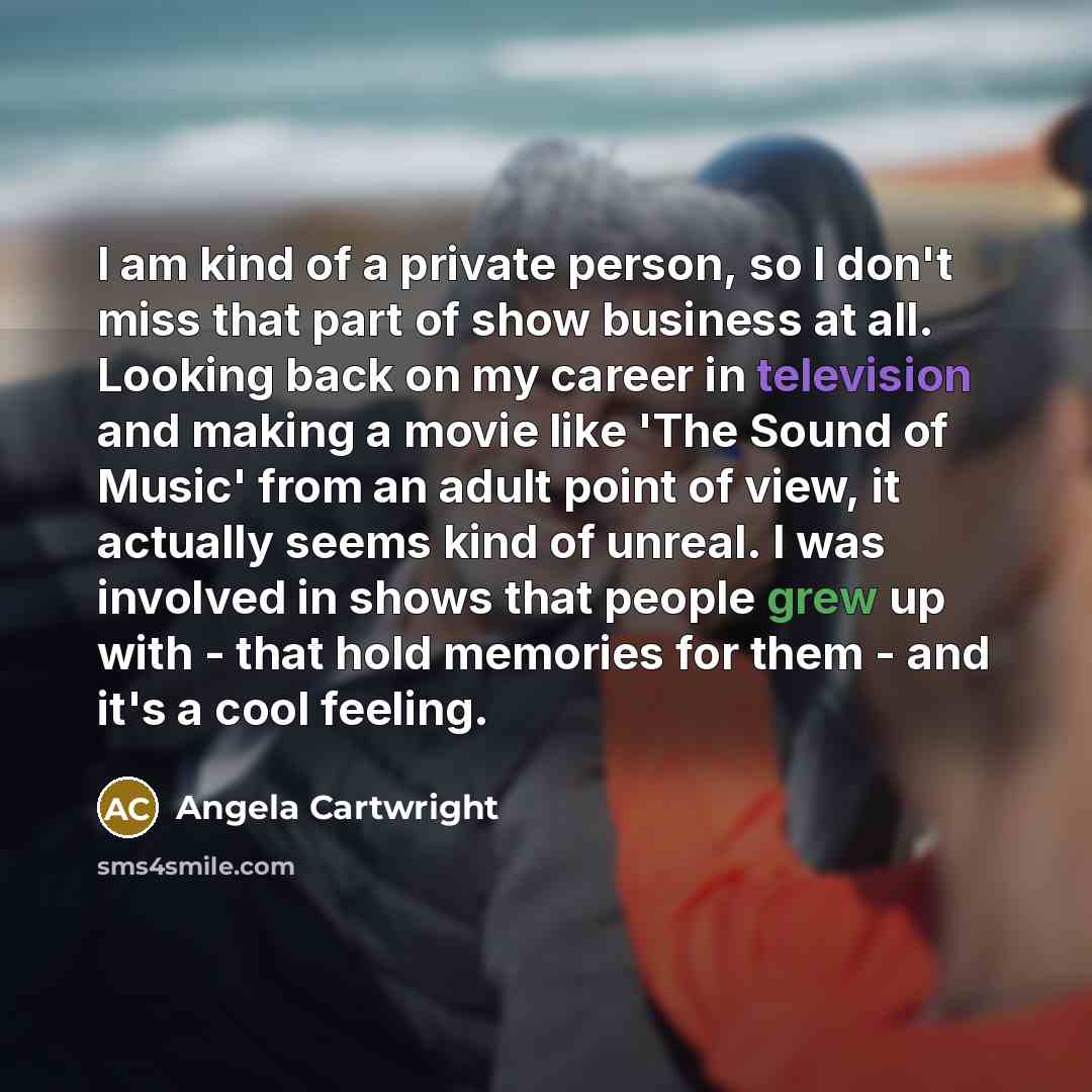 “I am kind of a private person, so I don't…” quote by Angela Cartwright