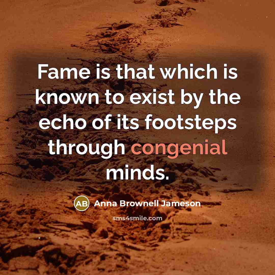 “Fame is that which is known to exist by the…” quote by Anna Brownell Jameson