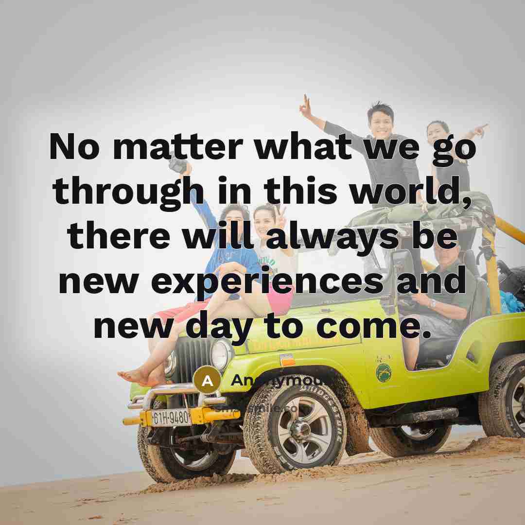 “No matter what we go through in this world, there…” quote by Anonymous
