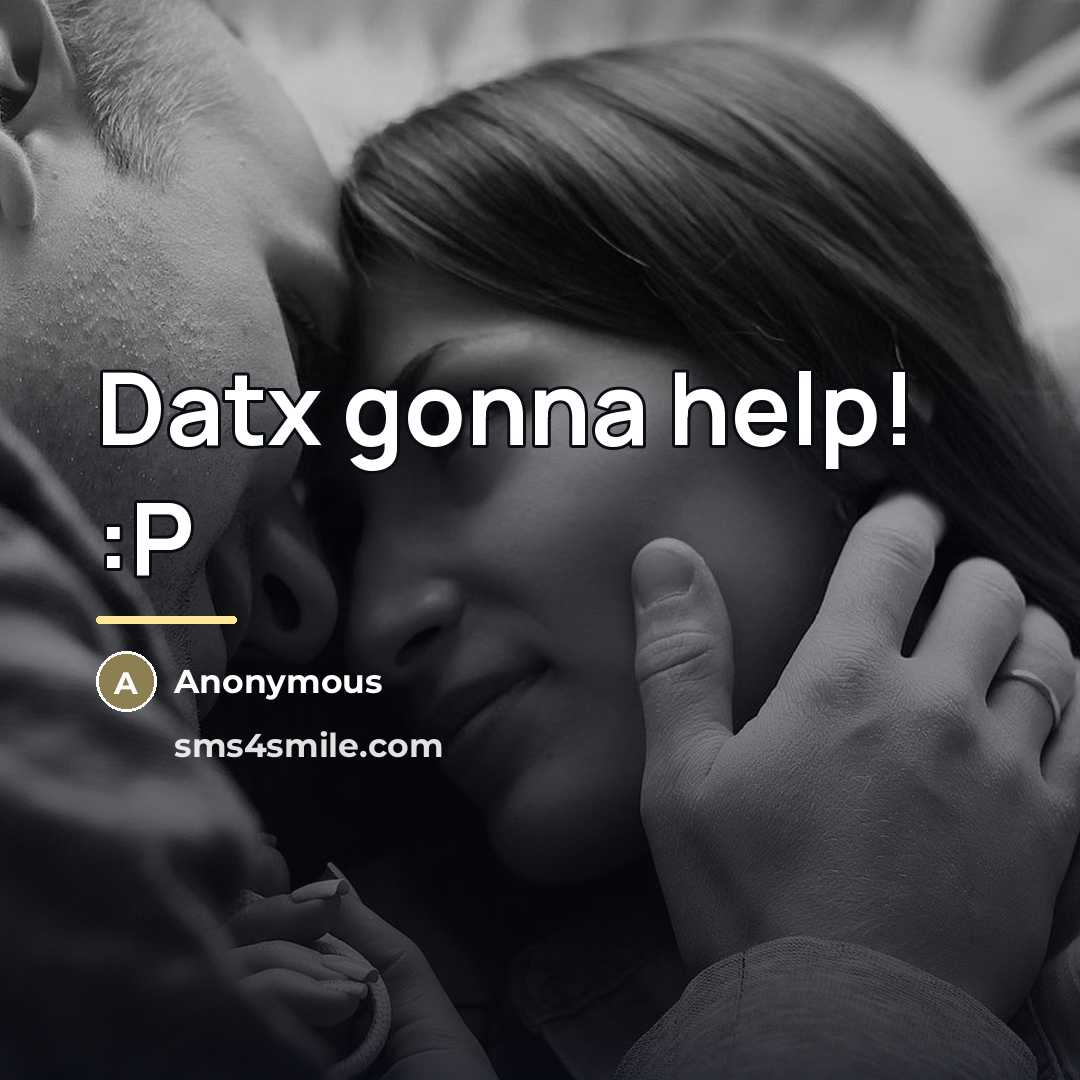 “Datx gonna help! :P…” quote by Anonymous