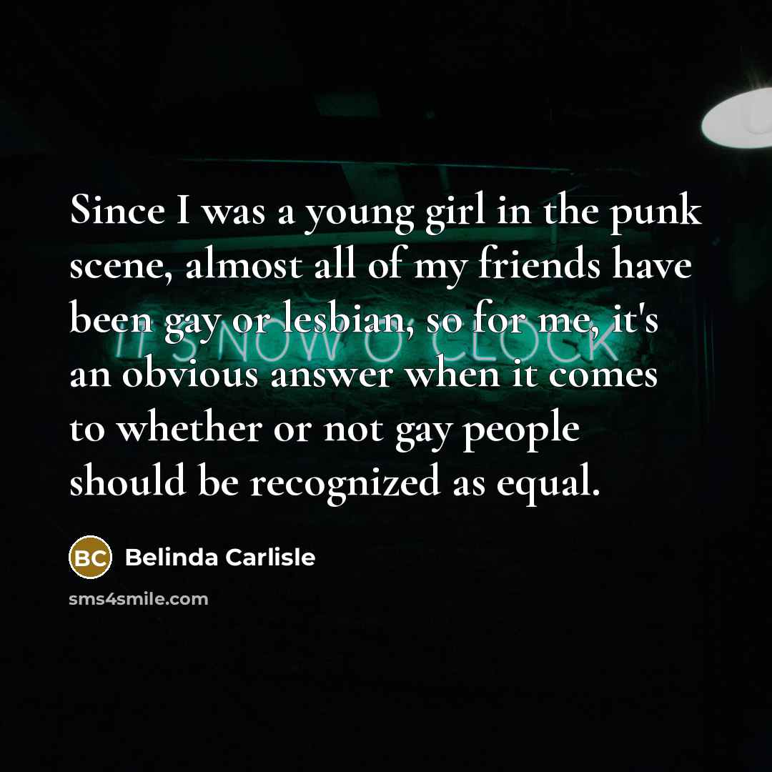 “Since I was a young girl in the punk scene,…” quote by Belinda Carlisle
